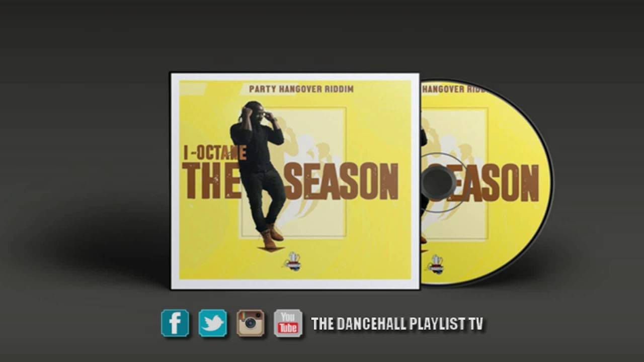 IOctane The Season (Party Hangover Riddim) 2016 YouTube
