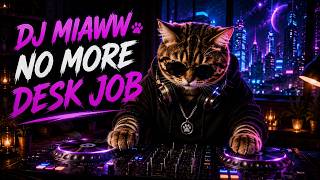 🔴 LIVE: DJ MIAWW 🐾 NO MORE DESK JOB 🌌 Cosmic Deep House & Cyberpunk Lounge Mix