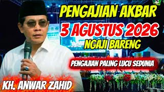 LIVE KH ANWAR ZAHID TERBARU 3 AGUSTUS 2026 // NGAJI BARENG ABAH ANZA