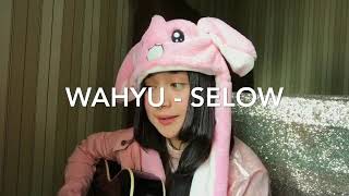 Wahyu - Selow || by Chintya Gabriella