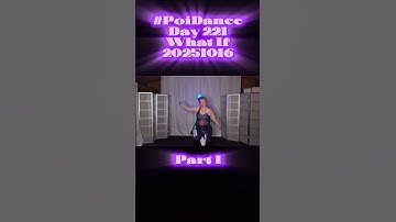 Pt1 Poi Dance Day 221 What If 20251016 #poi #PoiSpinning #PoiDance #FlowArts #PoiTutorial