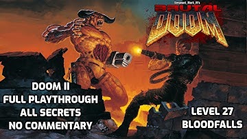 Doom 2 Full Playthrough | BRUTAL DOOM | All Secrets - Level 27, Bloodfalls