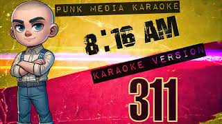 311 - 8:16 AM (Karaoke Version) Instrumental - PMK