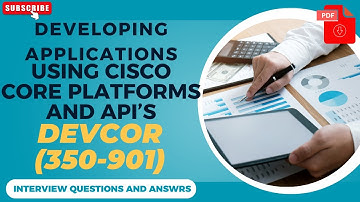 Cisco DEVCOR (350-901) Interview Questions : Developing Applications : Interview Q&A - Part#14