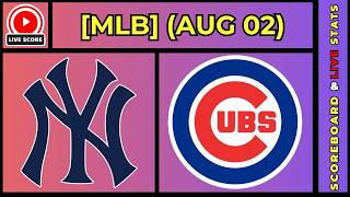 🔴 New York Yankees vs Chicago Cubs | MLB Baseball August 2, 2026 Live SCOREBOARD EN VIVO