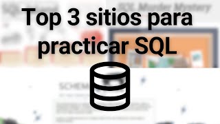 Top 3 sitios web para aprender SQL