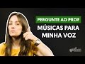 Qual estilo musical se adéqua a minha voz? | Pergunte ao Professor