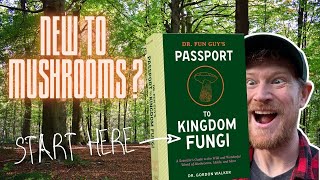 The Only Mushroom Book You Need to Go from Curious to Confident / Gordon Walker | MycoGeeky