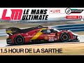 1.5 Hour of Circuit De La Sarthe LETS GO !!