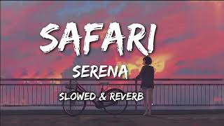 Safari Serena - ( Slowed And Reverb )