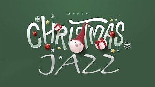 🎄 Happy Christmas Jazz | Christmas Instrumental Music For Happy Holiday Mood
