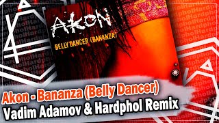Akon - Bananza (Belly Dancer) (Vadim Adamov & Hardphol Remix) DFM mix