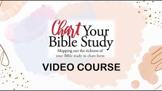 CHART YOUR BIBLE STUDY Video Course - InductiveCharts.com