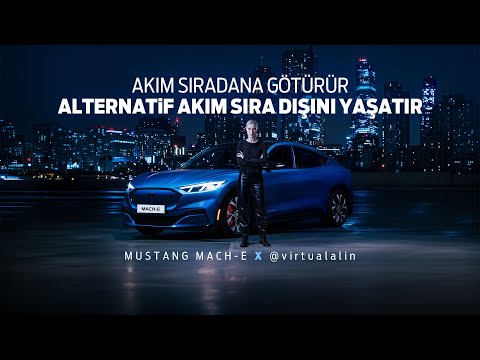 Virtual Alin x Mustang Mach-E | Alternatif Akım ile Sıra Dışı Bir Yolculuk | Ford TR