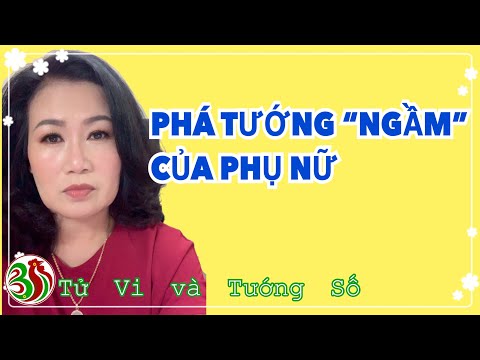 Video Phá tướng ngầm của Phụ nữ | Tử Vi và Tướng Số - youtube