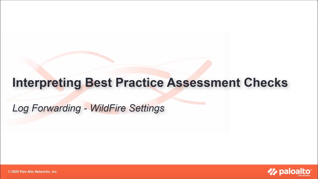 Log Forwarding - WildFire Settings - Interpreting BPA Checks - Objects