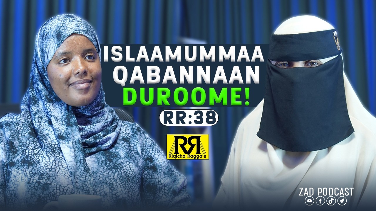 RR-038🛑 Islaamummaa Qabannaan Duroome! HIRAA | Dirqamaan Hijaaba na uffisan!.