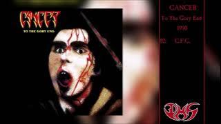 CANCER To The Gory End (Full Album)