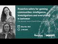 Webinar: Proactive safety for gaming communities
