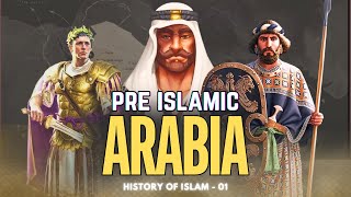 Pre Islamic Arabia | History of Islam - 01 | Knowledgenix
