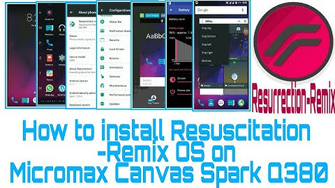 How to install Resuscitation-Remix OS on Micromax Canvas Spark Q380 || AshTech Galaxy
