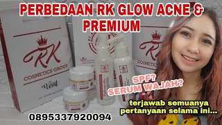 PERBEDAAN SKINCARE RK GLOW ACNE DAN PREMIUM