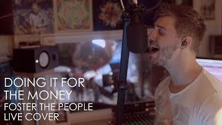 Doing It For The Money (Foster the People) | Live cover