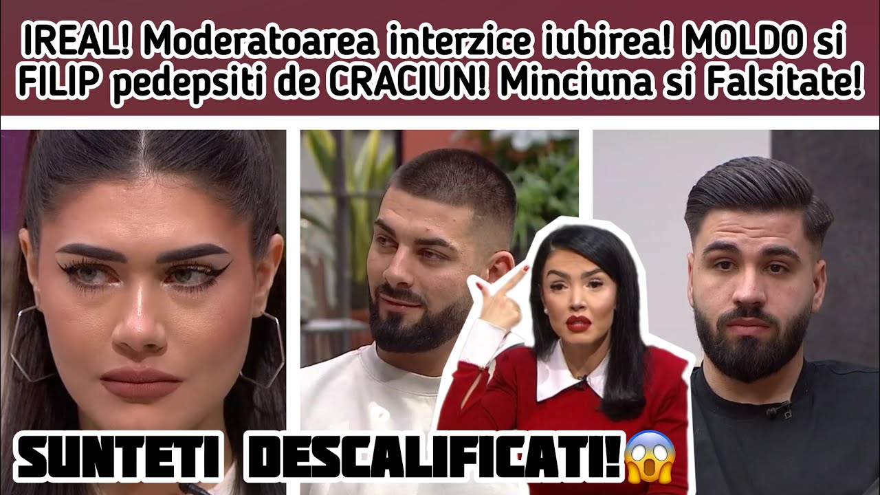 IREAL! Moderatoarea interzice iubirea! MOLDO si FILIP pedepsiti de CRACIUN! Minciuna si Falsitate!