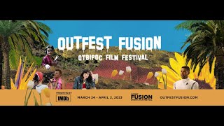 The 2023 Outfest Fusion Festival | See you March 24 - April 2