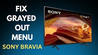 How To Fix Grayed Out Menu Options On Sony Télévision