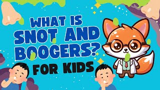 👃👃WHAT IS SNOT ? WHAT ARE BOOGERS 👃FOR KIDS- HEALTH SCIENCE FOR KIDS ☀️Curious Explorers Club
