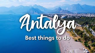 ANTALYA, TURKEY | 10 Best Things to Do in & around Antalya!