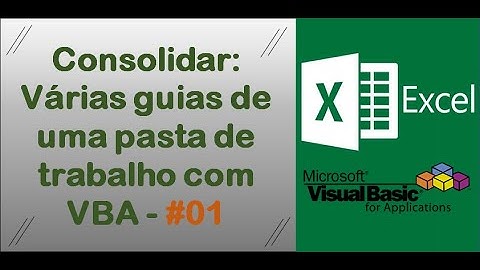 Consolidar: Várias planilhas em uma Única - com VBA - Parte 01