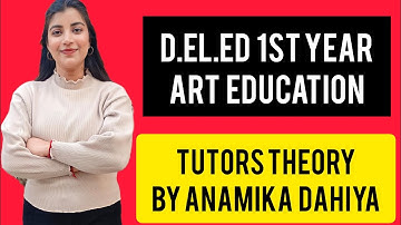 Art Education | D.El.Ed 1st | Tutors Theory | Anamika Dahiya | #arteducation #deled #delhi #anamika