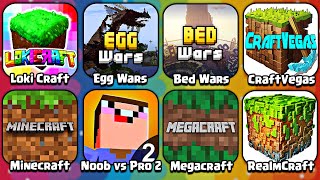 Minecraft, CraftVegas, LokiCraft, Egg Wars, Bed Wars, Noob vs Pro 2, MegaCraft, RealmCraft