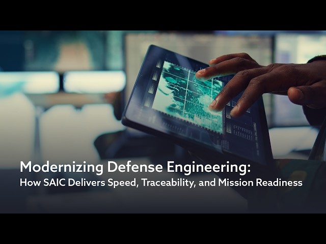 Modernizing Defense Engineering: How SAIC Delivers Speed, Traceability, and Mission Readiness