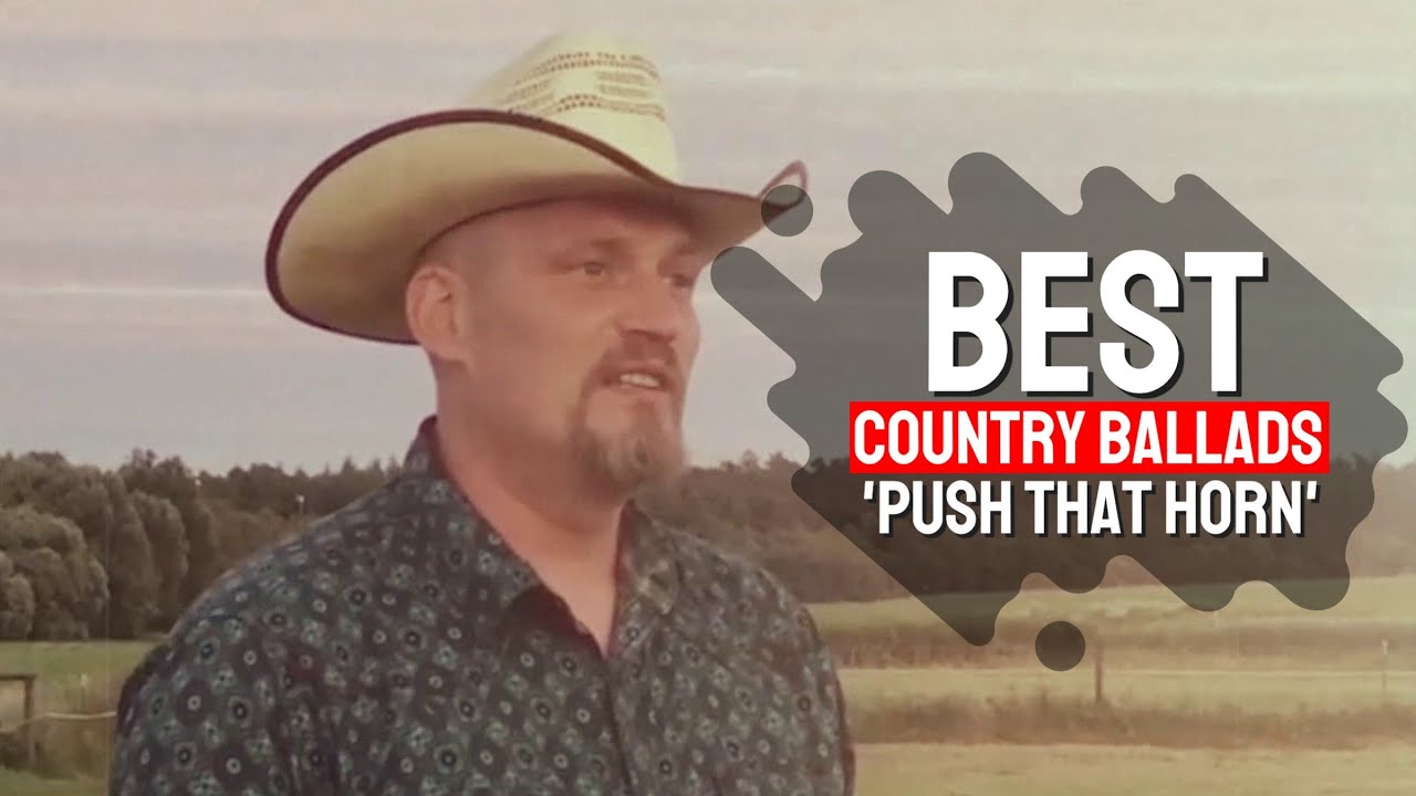 Best of Country Music Ballads | Push That Horn - Rob Georg | Country Music 2019