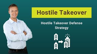 Hostile Takeover (Examples, Tactics) | Hostile Takeover Defense Strategy