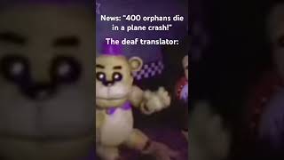 POV: deaf translators #fivenightsatfreddys #meme