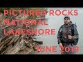 The Return to Pictured Rocks! June 2019 - Backpacking