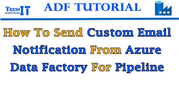 How to send Custom Email Notification from Azure Data Factory for Pipeline - ADF Tutorial 2021