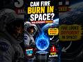 Can Fire Burn In Space? 🔥 Kya Space me agg Jal Sakti hai |#shorts #sciencetechnology