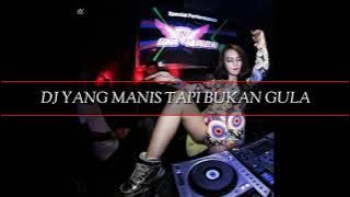 🎶DJ  REMIX 2021 // YANG MANIS TAPI BUKAN GULA🎶