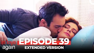 In Love Again Episode 39 (Extended Version)