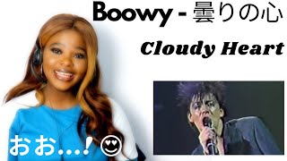 Boowy- Cloudy Heart | Reaction