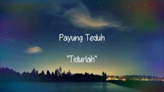 Payung Teduh  Tidurlah lirycs