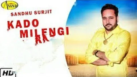kado Milengi II full video song ||Sandhu Surjit  II Anand Music II New Punjabi Song 2020 Mp3 music