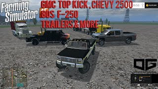 Farming Simulator 2015 Mods- GMC Topkick 4500, 08 Chevy 1500, 1985 F-150 & More!