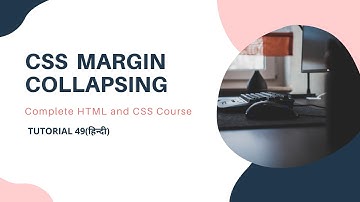 CSS Margin Collapsing(HTML and CSS tutorial 49)