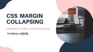 CSS Margin Collapsing(HTML and CSS tutorial 49)